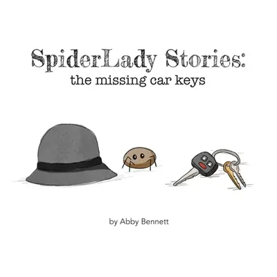 "SpiderLady Stories: the Missing Car Keys" - "" ("Bennett Abby")