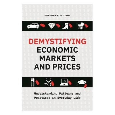 "Demystifying Economic Markets and Prices: Understanding Patterns and Practices in Everyday Life