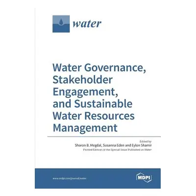 "Water Governance, Stakeholder Engagement, and Sustainable Water Resources Management" - "" ("Me