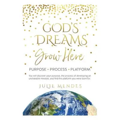 "God's Dreams Grow Here" - "" ("Mendes Julie")