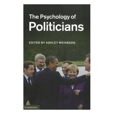 "The Psychology of Politicians" - "" ("Weinberg Ashley")