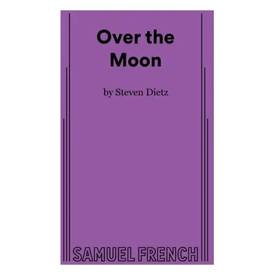 "Over the Moon" - "" ("Dietz Stephen")