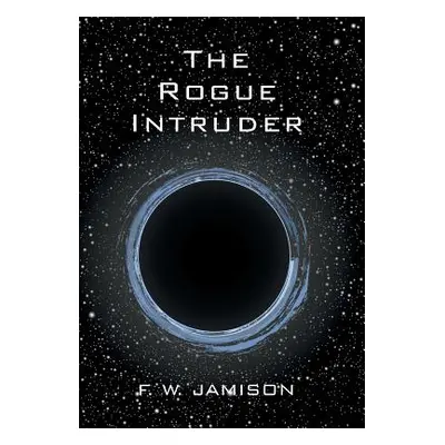 "The Rogue Intruder" - "" ("Jamison F. W.")