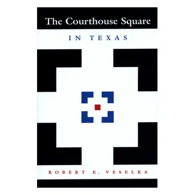 "The Courthouse Square in Texas" - "" ("Veselka Robert E.")