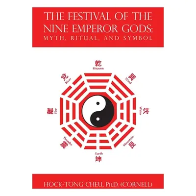 "The Festival of the Nine Emperor Gods: Myth, Ritual, and Symbol" - "" ("Cheu Hock-Tong")