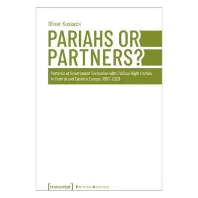 "Pariahs or Partners?: Patterns of Government Formation with Radical Right Parties in Central an