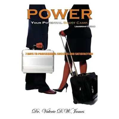 "POWER Your Potential BOOST CAMP: Leadership Edition: Seven Days to Professional Success and Sat