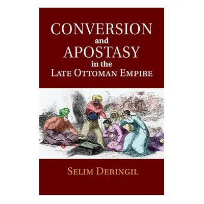 "Conversion and Apostasy in the Late Ottoman Empire" - "" ("Deringil Selim")