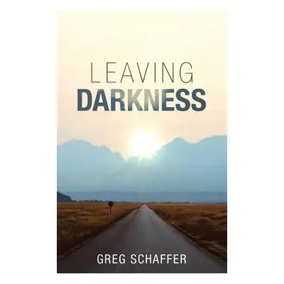 "Leaving Darkness" - "" ("Schaffer Greg")