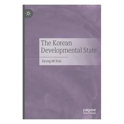 "The Korean Developmental State" - "" ("Kim Kyung Mi")