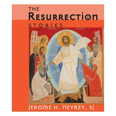 "The Resurrection Stories" - "" ("Neyrey Jerome H. Sj")