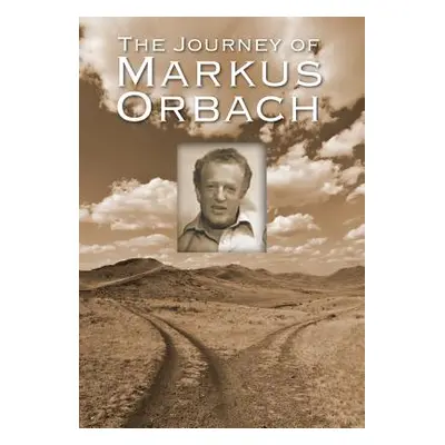 "The Journey of Markus Orbach" - "" ("Orbach Mark")