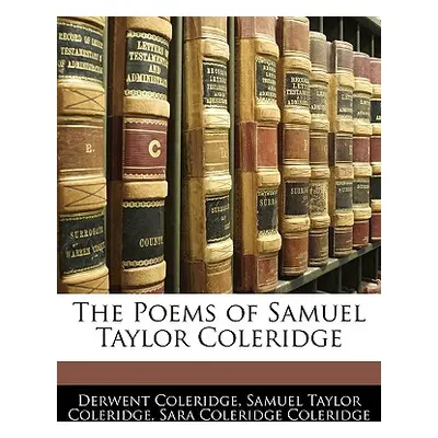 "The Poems of Samuel Taylor Coleridge" - "" ("Coleridge Derwent")