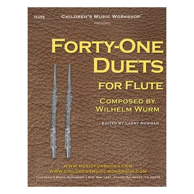 "Forty-One Duets for Flute: by Wilhelm Wurm" - "" ("Newman Larry E.")