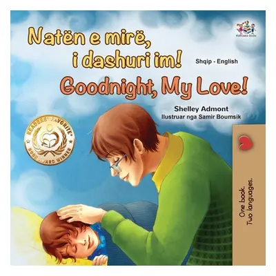 "Goodnight, My Love! (Albanian English Bilingual Book for Kids)" - "" ("Admont Shelley")