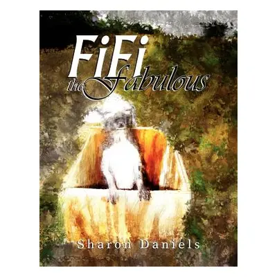 "Fifi the Fabulous" - "" ("Daniels Sharon")