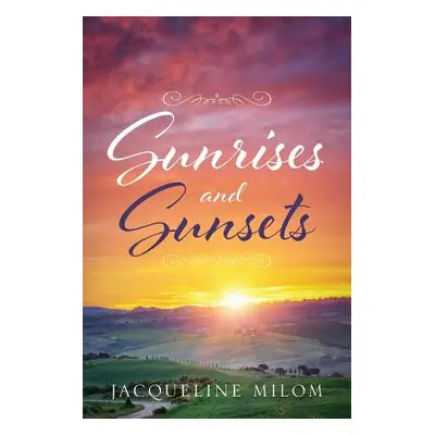 "Sunrises and Sunsets" - "" ("Milom Jacqueline")