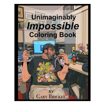 "The Unimaginably Impossible Coloring Book" - "" ("Brickel Gary")