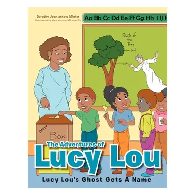 "The Adventures of Lucy Lou: Lucy Lou's Ghost Gets A Name: Lucy Lou's Ghost Gets A Name" - "" ("