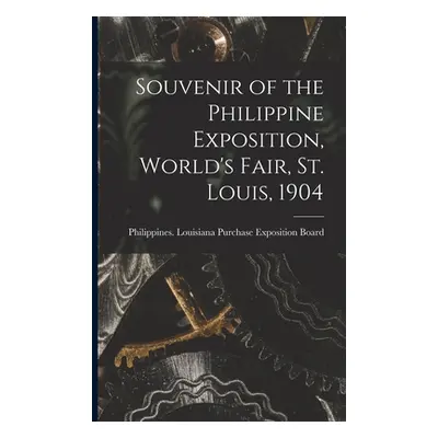 "Souvenir of the Philippine Exposition, World's Fair, St. Louis, 1904 [microform]" - "" ("Philip