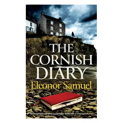 "THE CORNISH DIARY an absolutely breathtaking psychological thriller with a stunning final twist