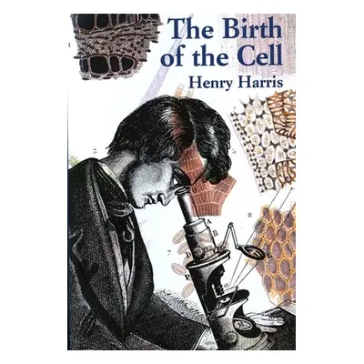 "The Birth of the Cell" - "" ("Harris Henry")