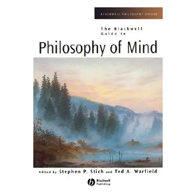 "The Blackwell Guide to Philosophy of Mind" - "" ("Stich Stephen P.")