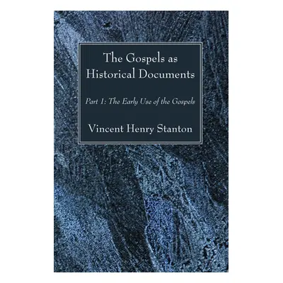 "The Gospels as Historical Documents, Part I" - "" ("Stanton Vincent Henry")