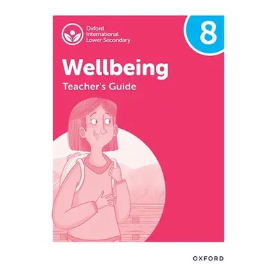 "Oxford International Lower Secondary Wellbeing: Teacher Guide 8" - "" ("Bethune")