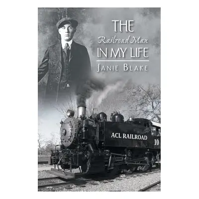 "The Railroad Man in My Life" - "" ("Blake Janie")