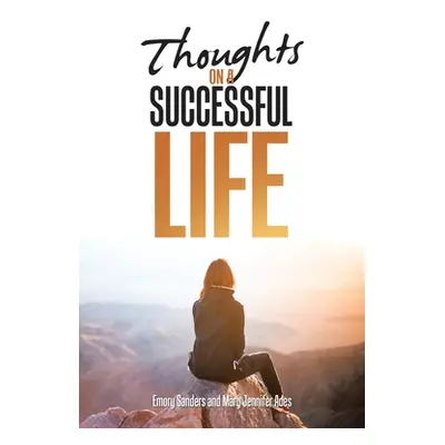 "Thoughts On A Successful Life" - "" ("Sanders Emory")