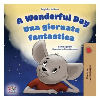 "A Wonderful Day (English Italian Bilingual Book for Kids)" - "" ("Sagolski Sam")