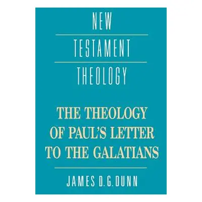 "The Theology of Paul's Letter to the Galatians" - "" ("Dunn James D. G.")