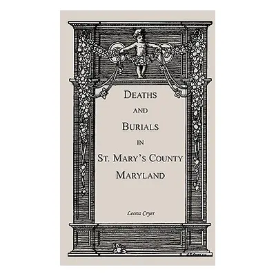 "Deaths and Burials in St. Mary's County, Maryland" - "" ("Cryer Leona")