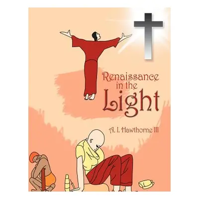 "Renaissance in the Light" - "" ("I. Hawthorne A. III")