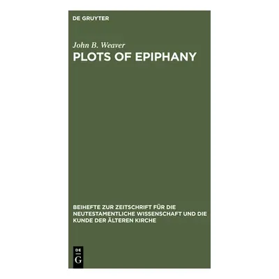 "Plots of Epiphany: Prison-Escape in Acts of the Apostles" - "" ("Weaver John B.")