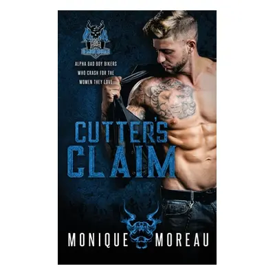 "Cutter's Claim: A Bad Boy Biker Romance" - "" ("Moreau Monique")