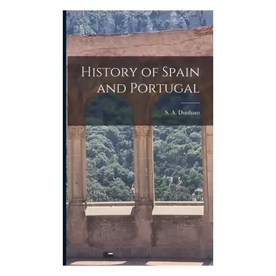 "History of Spain and Portugal" - "" ("S. a. (Samuel Astley) Dunham")