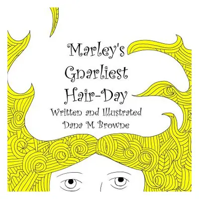 "Marley's Gnarliest Hair Day" - "" ("Browne Dana")