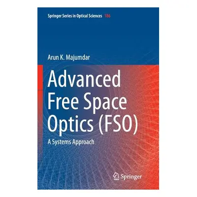 "Advanced Free Space Optics (Fso): A Systems Approach" - "" ("Majumdar Arun K.")