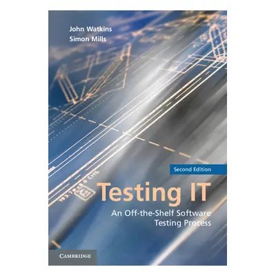 "Testing It: An Off-The-Shelf Software Testing Process" - "" ("Watkins John")