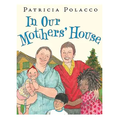 "In Our Mothers' House" - "" ("Polacco Patricia")