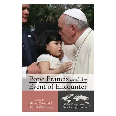 "Pope Francis and the Event of Encounter" - "" ("Cavadini John C.")