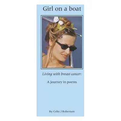 "Girl on a boat: Living with breast cancer" - "" ("Robertson Colin J.")