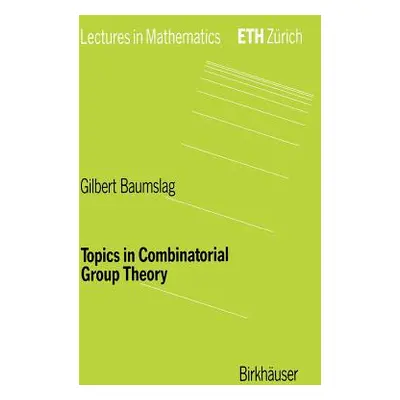 "Topics in Combinatorial Group Theory" - "" ("Baumslag Gilbert")