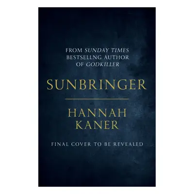 "Sunbringer" - "" ("Kaner Hannah")