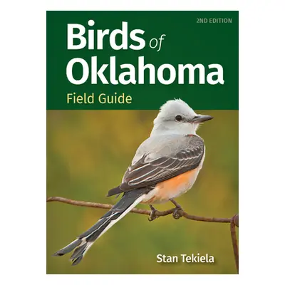 "Birds of Oklahoma Field Guide" - "" ("Tekiela Stan")