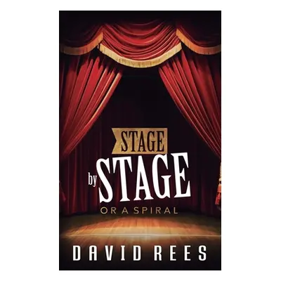 "Stage by Stage: Or a Spiral" - "" ("Rees David")