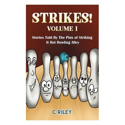 "Strikes! - Volume I" - "" ("Riley C.")