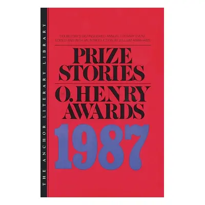 "Prize Stories 1987: The O'Henry Awards" - "" ("Abrahams William")